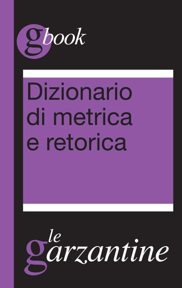 Dizionario di metrica e retorica - Redazioni Garzanti