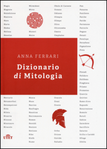 Dizionario di mitologia - Anna Ferrari