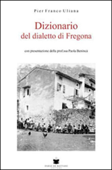 Dizionario del dialetto di Fregona - P. Franco Uliana