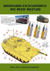 Dizionario enciclopedico dei mezzi militari. Ediz. italiana e inglese