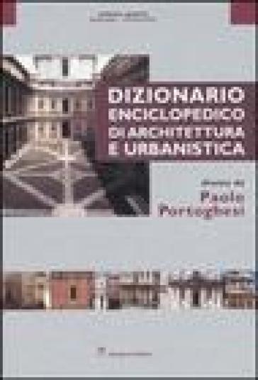 Dizionario enciclopedico di architettura e urbanistica. Ediz. illustrata. 4: Meduna-Posizione - Paolo Portoghesi