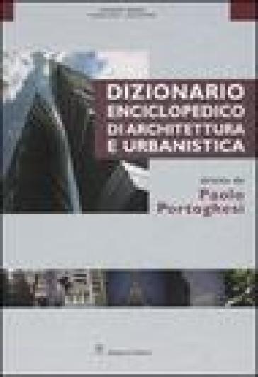 Dizionario enciclopedico di architettura e urbanistica. Ediz. illustrata. 6: Siracusa-Zwirner - Paolo Portoghesi
