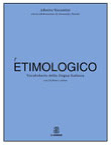 Dizionario etimologico della lingua italiana. Con Contenuto digitale per download e access...