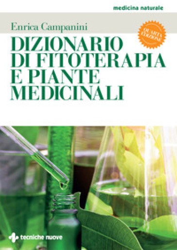 Dizionario di fitoterapia e piante medicinali - Enrica Campanini