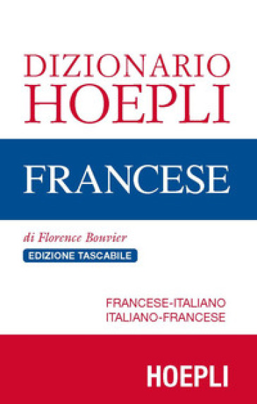 Dizionario di francese. Francese-italiano, italiano-francese. Ediz. compatta - Florence Bouvier