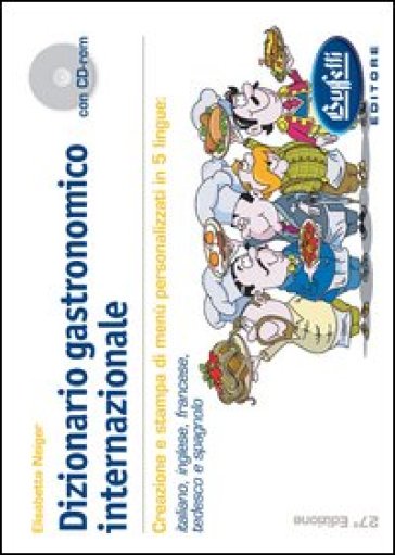 Dizionario gastronomico internazionale. Con CD-ROM - Elisabetta Neiger