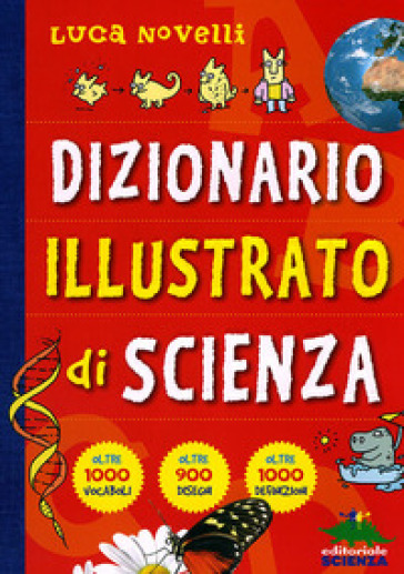 Dizionario illustrato di scienza - Luca Novelli