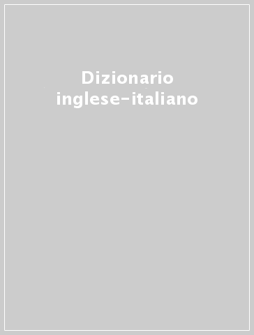 Dizionario inglese-italiano