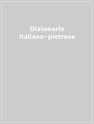 Dizionario italiano-pietrese