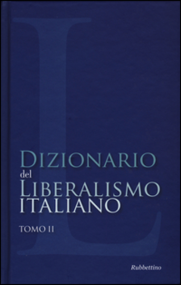 Dizionario del liberalismo italiano. 2.