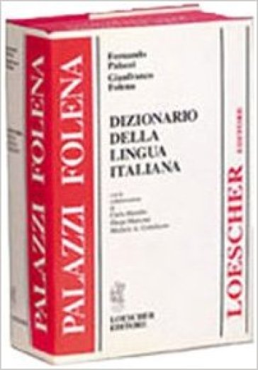 Dizionario della lingua italiana - Fernando Palazzi - Gianfranco Folena