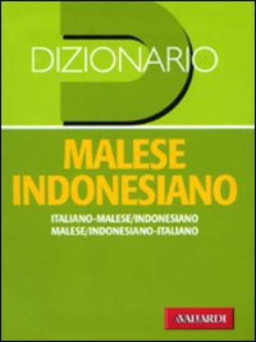Dizionario malese indonesiano. Italiano-malese indonesiano, malese indonesiano-italiano - Giulio Soravia