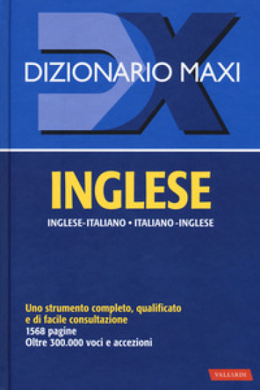 Dizionario maxi. Inglese. Italiano-inglese, inglese-italiano