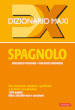 Dizionario maxi. Spagnolo. Spagnolo-italiano, italiano spagnolo