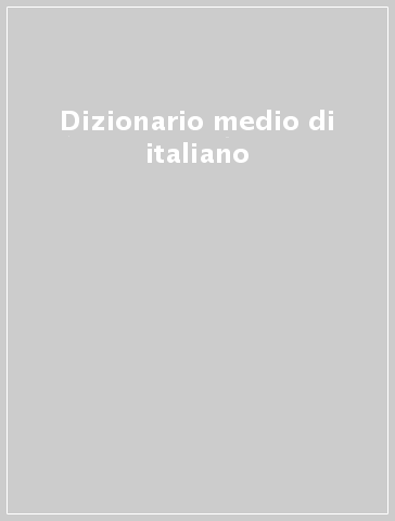 Dizionario medio di italiano