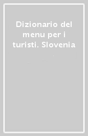 Dizionario del menu per i turisti. Slovenia