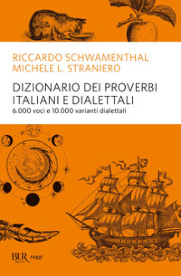 Dizionario dei proverbi italiani con alcune varianti dialettali - Riccardo Schwamenthal - Michele Straniero