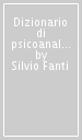 Dizionario di psicoanalisi e di micropsicoanalisi