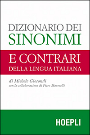 Dizionario dei sinonimi e dei contrari della lingua italiana - Michele Giocondi