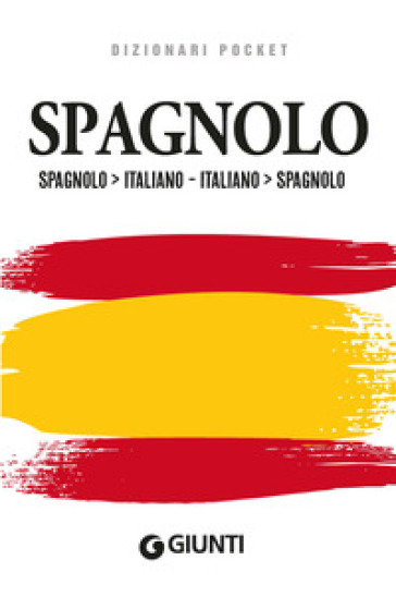 Dizionario spagnolo. Spagnolo-italiano, italiano-spagnolo - Enrico Miglioli