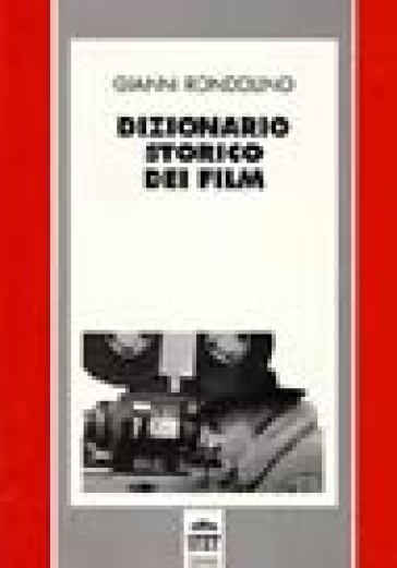 Dizionario storico dei film - Gianni Rondolino