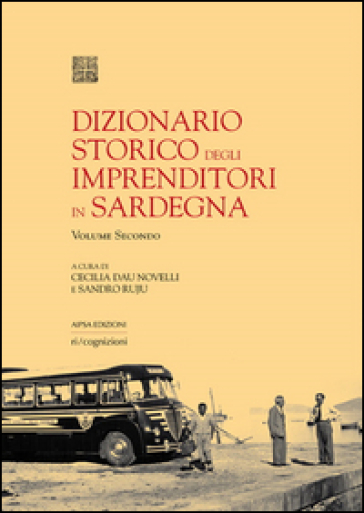 Dizionario storico degli imprenditori in Sardegna. 2.