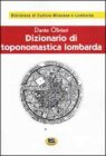 Dizionario di toponomastica lombarda [1931] - Dante Olivieri