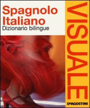 Dizionario visuale bilingue. Spagnolo-italiano