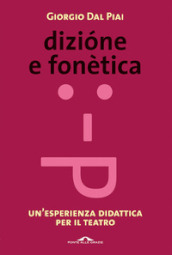 Dizione e fonetica. Un esperienza didattica per il teatro