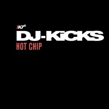 Dj kicks - Hot Chip