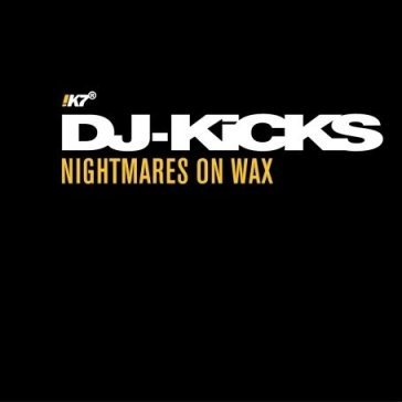 Dj kicks limited edition - Nightmares on Wax