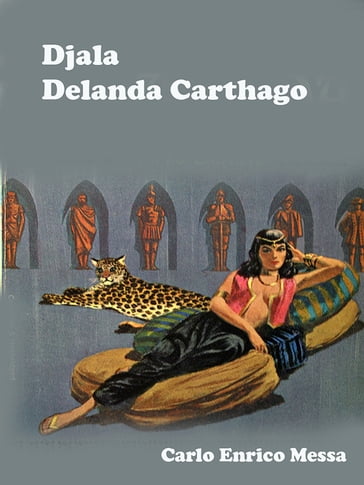 Djala, Delenda Carthago - Carlo Enrico Messa