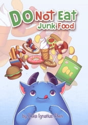Do Not Eat Junk Food