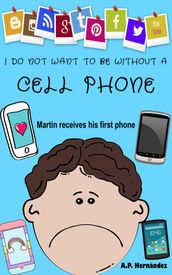 I Do Not Want to Be Without a Cell Phone