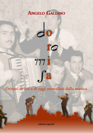 Do Re Mi Fa. Oritani di ieri e di oggi ammaliati dalla musica - Angelo Galiano