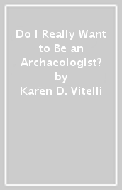 Do I Really Want to Be an Archaeologist?