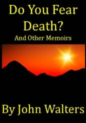 Do You Fear Death? and Other Memoirs