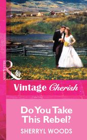 Do You Take This Rebel? (Mills & Boon Vintage Cherish)