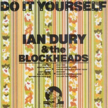 Do it yourself - IAN & BLOCKHEADS DURY