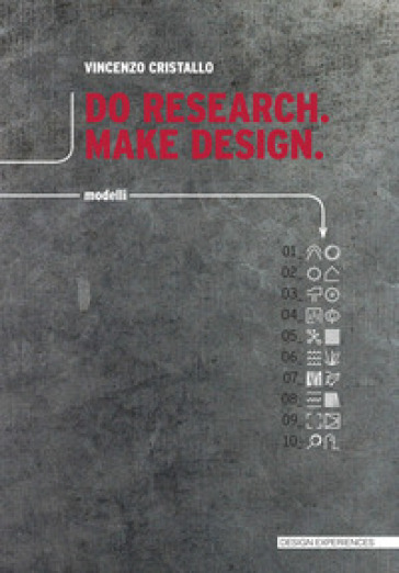 Do research. Make design. Ediz. italiana - Vincenzo Cristallo