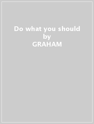 Do what you should - GRAHAM & PRAIRIE D BROWN