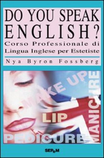 Do you speak english? Corso di lingua inglese per estetiste - Nya Byron Fossberg