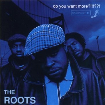 Do you want more? - The Roots