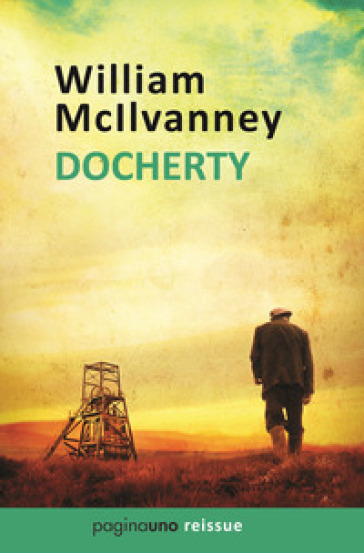 Docherty. Nuova ediz. - William McIlvanney