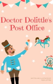 Doctor Dolittle s Post Office (Illustrated)