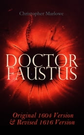 Doctor Faustus Original 1604 Version & Revised 1616 Version