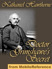 Doctor Grimshawe s Secret (Mobi Classics)