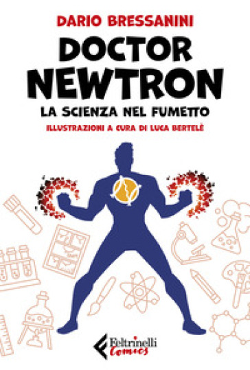 Doctor Newtron. La scienza nel fumetto - Dario Bressanini