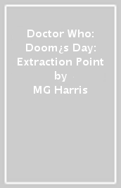 Doctor Who: Doom¿s Day: Extraction Point