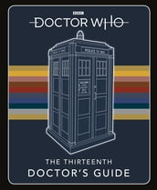 Doctor Who: Thirteenth Doctor s Guide